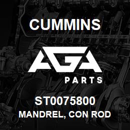 ST0075800 Cummins MANDREL, CON ROD | AGA Parts