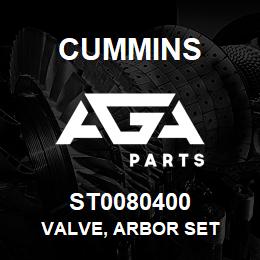 ST0080400 Cummins VALVE, ARBOR SET | AGA Parts