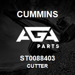 ST0088403 Cummins CUTTER | AGA Parts