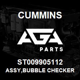 ST009905112 Cummins ASSY,BUBBLE CHECKER | AGA Parts