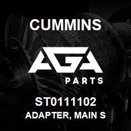 ST0111102 Cummins ADAPTER, MAIN S | AGA Parts