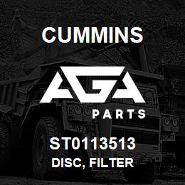 ST0113513 Cummins DISC, FILTER | AGA Parts