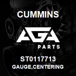 ST0117713 Cummins GAUGE,CENTERING | AGA Parts