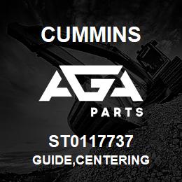 ST0117737 Cummins GUIDE,CENTERING | AGA Parts