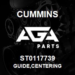 ST0117739 Cummins GUIDE,CENTERING | AGA Parts