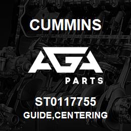 ST0117755 Cummins GUIDE,CENTERING | AGA Parts