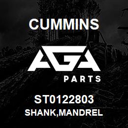 ST0122803 Cummins SHANK,MANDREL | AGA Parts