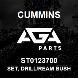 ST0123700 Cummins SET, DRILL/REAM BUSHING | AGA Parts