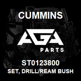 ST0123800 Cummins SET, DRILL/REAM BUSHING | AGA Parts
