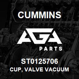 ST0125706 Cummins CUP, VALVE VACUUM | AGA Parts