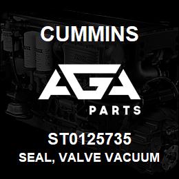 ST0125735 Cummins SEAL, VALVE VACUUM | AGA Parts
