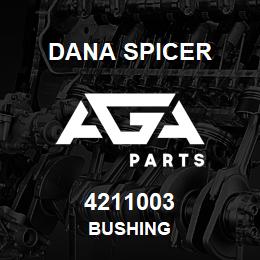 4211003 Dana BUSHING | AGA Parts