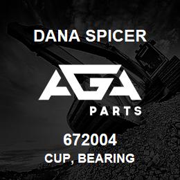 672004 Dana CUP, BEARING | AGA Parts