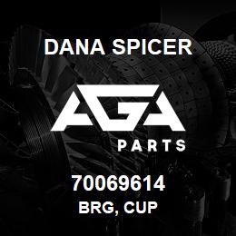 70069614 Dana BRG, CUP | AGA Parts