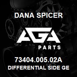 73404.005.02A Dana DIFFERENTIAL SIDE GEAR | AGA Parts