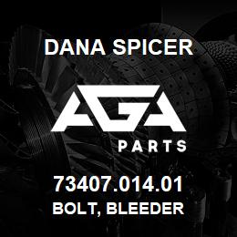 73407.014.01 Dana BOLT, BLEEDER | AGA Parts
