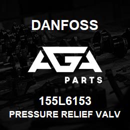 155L6153 Danfoss PRESSURE RELIEF VALVE | AGA Parts