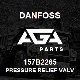 157B2265 Danfoss PRESSURE RELIEF VALVE | AGA Parts