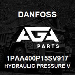 1PAA400P15SV917 Danfoss HYDRAULIC PRESSURE VALVE | AGA Parts