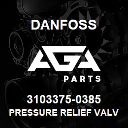 3103375-0385 Danfoss PRESSURE RELIEF VALVE | AGA Parts