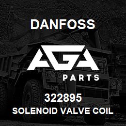 322895 Danfoss SOLENOID VALVE COIL | AGA Parts