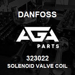 323022 Danfoss SOLENOID VALVE COIL | AGA Parts