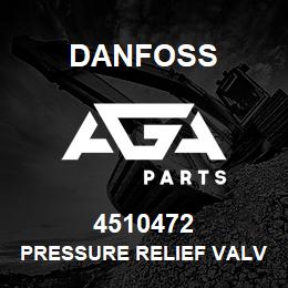 4510472 Danfoss PRESSURE RELIEF VALVE | AGA Parts