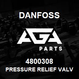 4800308 Danfoss PRESSURE RELIEF VALVE | AGA Parts