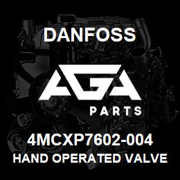 4MCXP7602-004 Danfoss HAND OPERATED VALVE | AGA Parts