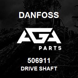 506911 Danfoss DRIVE SHAFT | AGA Parts