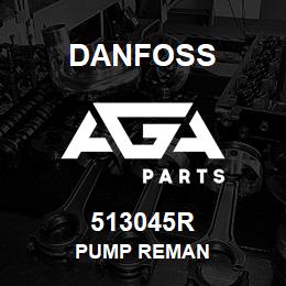 513045R Danfoss PUMP REMAN | AGA Parts