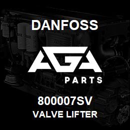 800007SV Danfoss VALVE LIFTER | AGA Parts