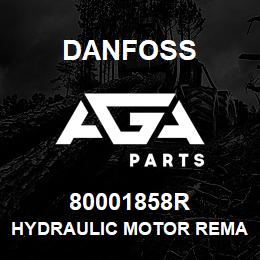 80001858R Danfoss HYDRAULIC MOTOR REMAN | AGA Parts