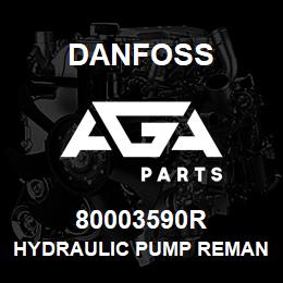 80003590R Danfoss HYDRAULIC PUMP REMAN | AGA Parts