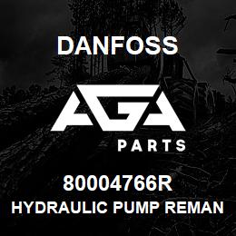 80004766R Danfoss HYDRAULIC PUMP REMAN | AGA Parts