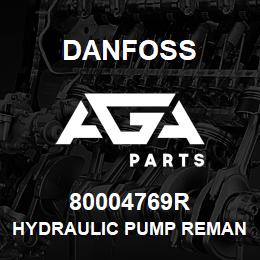 80004769R Danfoss HYDRAULIC PUMP REMAN | AGA Parts