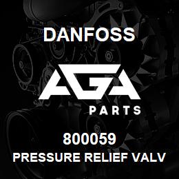 800059 Danfoss PRESSURE RELIEF VALVE | AGA Parts