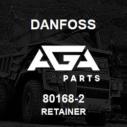 80168-2 Danfoss RETAINER | AGA Parts