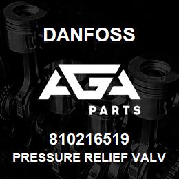 810216519 Danfoss PRESSURE RELIEF VALVE | AGA Parts