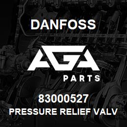 83000527 Danfoss PRESSURE RELIEF VALVE | AGA Parts