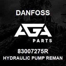 83007275R Danfoss HYDRAULIC PUMP REMAN | AGA Parts