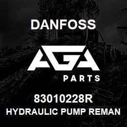 83010228R Danfoss HYDRAULIC PUMP REMAN | AGA Parts