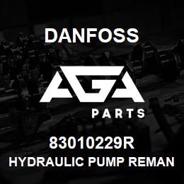 83010229R Danfoss HYDRAULIC PUMP REMAN | AGA Parts