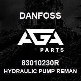 83010230R Danfoss HYDRAULIC PUMP REMAN | AGA Parts