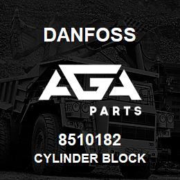 8510182 Danfoss CYLINDER BLOCK | AGA Parts