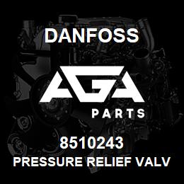 8510243 Danfoss PRESSURE RELIEF VALVE | AGA Parts