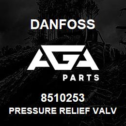 8510253 Danfoss PRESSURE RELIEF VALVE | AGA Parts