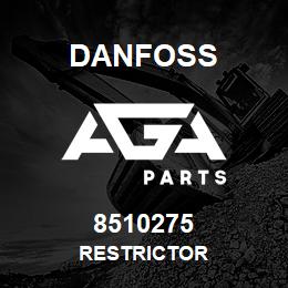 8510275 Danfoss RESTRICTOR | AGA Parts