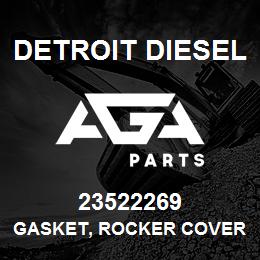 23522269 Detroit Diesel GASKET, ROCKER COVER | AGA Parts