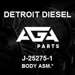 J-25275-1 Detroit Diesel Body Asm.* | AGA Parts